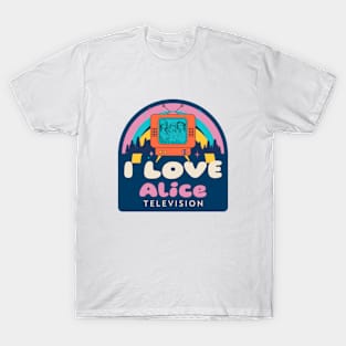 I love Alice Television T-Shirt